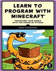 Learn to Program with Minecraft: Transform Your World with the Power of Python