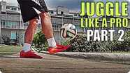 How To Juggle A Soccer Ball | Tutorial For Beginners - Part 2