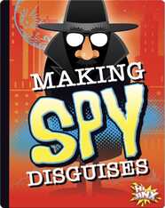 Making Spy Disguises