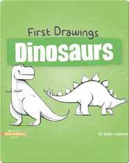 First Drawings: Dinosaurs