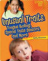 Unusual Traits: Tongue Rolling, Special Taste Sensors, and More