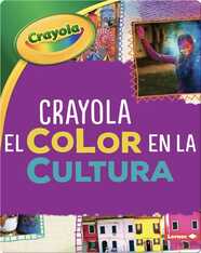 Crayola ®️ El color en la cultura (Crayola ®️ Color in Culture)