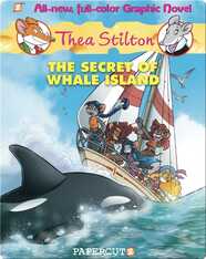 The Secret of Whale Island: Thea Stilton Graphic Novel #1
