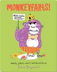 Monkeyfarts!: Wacky Jokes Every Kid Should Know