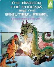 Dragon, the Phoenix, & the Beautiful Pearl: A Chinese Dragon Spirit Myth