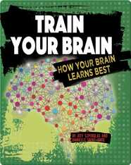 Train Your Brain: How Your Brain Learns Best