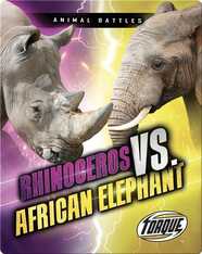 Animal Battles: Rhinoceros vs. African Elephant