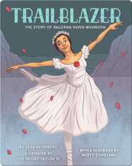 Trailblazer: The Story of Ballerina Raven Wilkinson