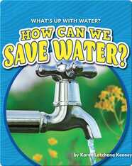 How Can We Save Water?