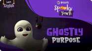 Spooky Town: Ghostly Purpose