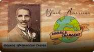 Black American World Changers: George Washington Carver