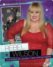 Rebel Wilson: From Stand-Up Laughs to Box-Office Smash