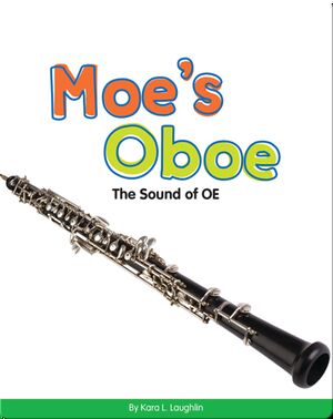 Moe's Oboe: The Sound of OE (Vowel Blends)