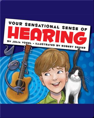 Your Sensational Sense of Hearing