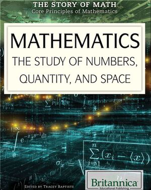 Mathematics: The Study of Numbers, Quantity, and Space