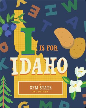 I Is For Idaho