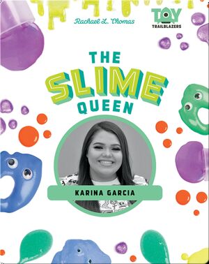 Slime Queen: Karina Garcia
