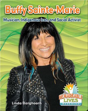 Buffy Sainte-Marie: Musician, Indigenous Icon, and Social Activist