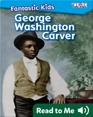 Fantastic Kids: George Washington Carver