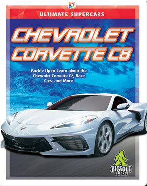 Ultimate Supercars: Chevrolet Corvette C8