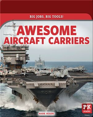 Big Jobs, Big Tools!: Awesome Aircraft Carriers