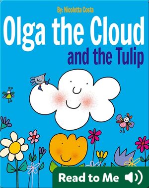 Olga the Cloud and the Tulip