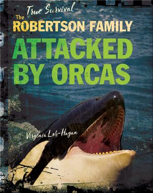 The Robertson Family: Attacked by Orcas