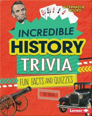 Incredible History Trivia: Fun Facts and Quizzes