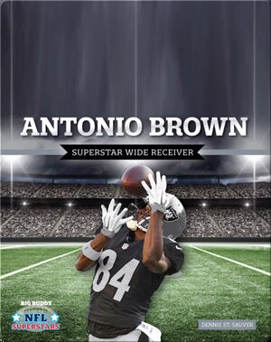 Antonio Brown: Superstar Wide Receiver
