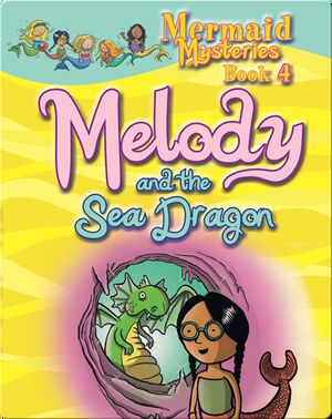 Mermaid Mysteries: Melody and the Sea Dragon