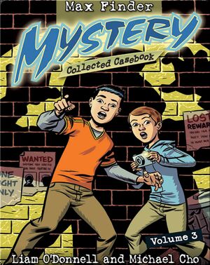 Max Finder Mystery: Collected Casebook #3