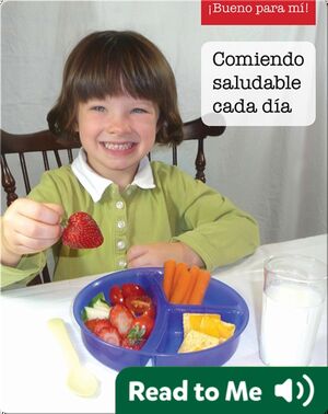 Comiendo saludable cada dia (Eating healthy every day)