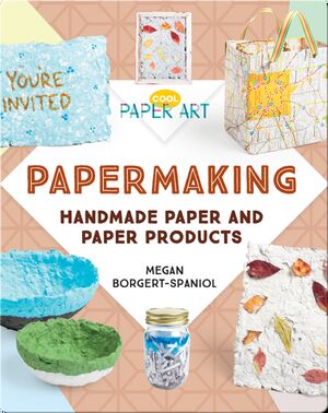 Papermaking: Handmade Paper and Paper Products