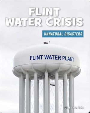 Unnatural Disasters: Flint Water Crisis