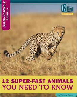 12 Super-Fast Animals You Need To Know Book by Tammy Gagne | Epic
