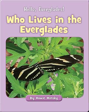 Hello, Everglades!: Who Lives in the Everglades