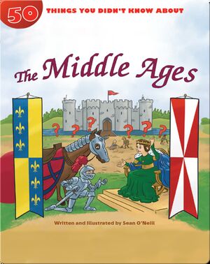 50 Things You Didn't Know About the Middle Ages