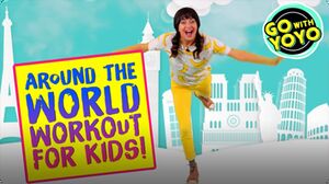 GO With YOYO: Around the World Workout For Kids!