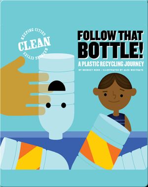 Follow that Bottle!: A Plastic Recycling Journey
