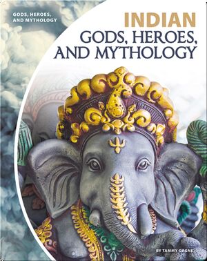 Indian Gods, Heroes, and Mythology
