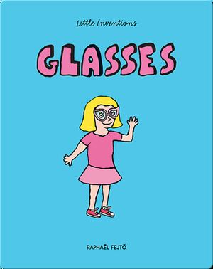 Little Inventions: Glasses