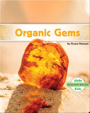Geology Rocks!: Organic Gems