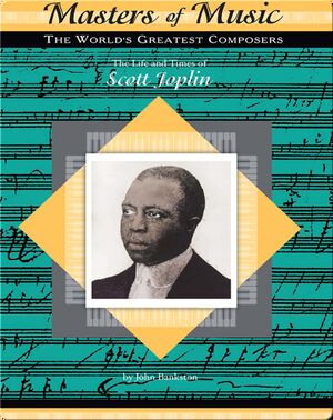 The Life and Times of Scott Joplin