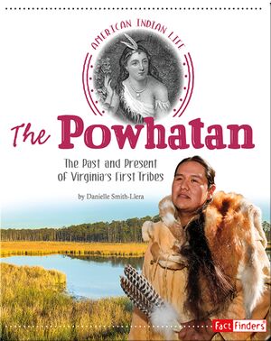 Powhatan: The Past and Present of Virginia's First Tribes