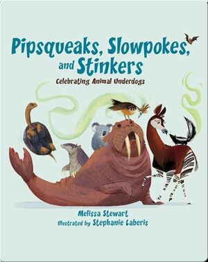 Pipsqueaks, Slowpokes, and Stinkers