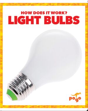 How Does It Work?: Light Bulbs