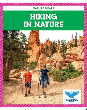 Nature Heals: Hiking in Nature