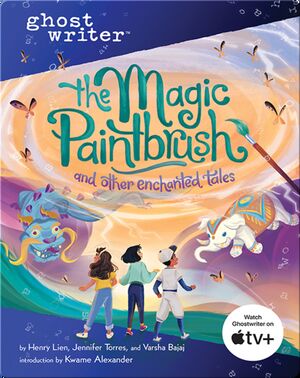 Ghostwriter: The Magic Paintbrush and Other Enchanted Tales