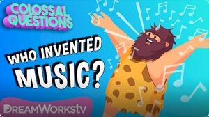 Colossal Questions: Who Invented Music?