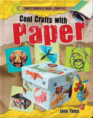 Cool Crafts with Paper